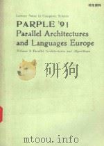 PARPLE'91 PARALLEL ARCHITECTURES AND LANGUAGES EUROPE VOLUME I   1991  PDF电子版封面  3540541519  E.H.L.AARTS 
