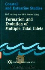 FORMATION AND EVOLUTION OF MULTIPLE TIDAL INLETS   1993  PDF电子版封面  0875902588  DAVID G.AUBREY 