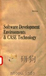 SOFTWARE DEVELOPMENT ENVIRONMENTS AND CASE TECHNOLOGY   1991  PDF电子版封面  3540541942   