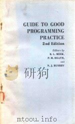 GUIDE TO GOOD PROGRAMMING PRACTICE 2ND EDITION   1983  PDF电子版封面  085312485X  B.L.MEEK 