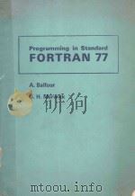PROGRAMMING IN STANDARD FORTRAN 77   1979  PDF电子版封面  0435774859  A.BALFOUR 