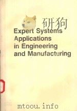 EXPERT SYSTEMS APPLICATIONS IN ENGINEERING AND MANUFACTURING   1992  PDF电子版封面  0132782197   