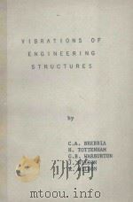 VIBRATIONS OF ENGINEERING STRUCTURES   1976  PDF电子版封面    C. A. BROBBIA 