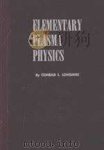ELEMENTARY PLASMA PHYSICS   1963  PDF电子版封面    CONRAD L. LONGMIRE 
