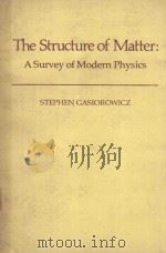 THE STRUCTURE OF MATTER A SURVEY OF MODERN PHYSICS   1979  PDF电子版封面  0201025116   