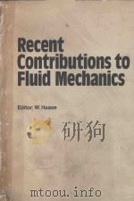 RECENT CONTRIBUTIONS TO FLUID MECHANICS   1982  PDF电子版封面  354011940X  ED. BY WERNER HAASE 