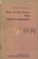 BASIC CIRCUIT THEORY WITH DIGITAL COMPUTATIONS（1972 PDF版）