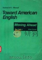INSTRUCTOR'S MANUAL TOWARD AMERICAN ENGLISH   1984  PDF电子版封面  0673179265   