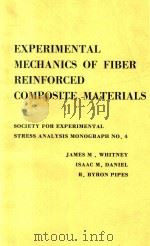 EXPERIMENTAL MECHANICS OF FIBER REINFORED COMPOSITE MATERIALS   1982  PDF电子版封面  0132951967  JAMES M. WHITNEY 