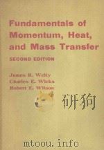FOUNDAMENTALS OF MOMENTUM HEAT AND MASS TRANSFER   1969  PDF电子版封面  0471933546  JAMES WELTY 