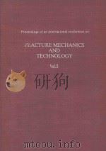 PROCEEDINGS OF AN INTERNATIONAL CONFERENCE ON FRACTURE MECHANICS AND TECHNOLOGY VOL.1（1977 PDF版）