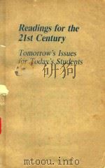 READINGS FOR THE 21ST CENTURY TOMORROW'S ISSUES FOR TODAY'S STUDENTS   1991  PDF电子版封面  0205130666   
