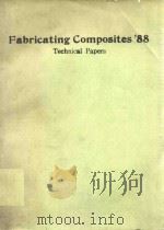 FABRICATING COMPOSITES '88   1988  PDF电子版封面     