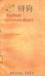ALGEBRAIC AUTOMATA THEORY（1982 PDF版）