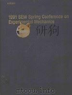 1991 SEM SPRING CONFERENCE ON EXPERIMERNTAL MECHANICS   1993  PDF电子版封面  091205333X   