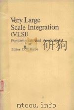 VERY LARGE SCALE INTEGRATION(VLSI) FUNDAMENTALS AND APPLICATIONS   1982  PDF电子版封面  3540113681  ED. BY DAVID F. BARBE 