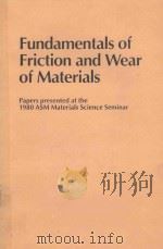 FUNDAMENTALS OF FRICTION AND WEAR  OF MATERIALS   1981  PDF电子版封面  0871701154  DAVID A.RIGNEY 