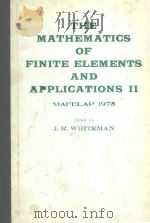 THE MATHEMATICS OF FINITE ELEMENTS AND APPLICATIONS II MAFELAP 1975   1976  PDF电子版封面  0127472525  J. R. WHITEMAN 