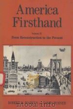 AMERICA FIRSTHAND VOLUME II FROM RECONSTRUCTION TO THE PRESENT   1992  PDF电子版封面  031204903X  ROBERT D. MARCUS 