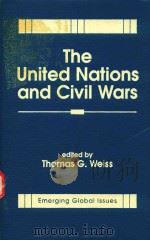 THE UNITED NATIONS AND CIVIL WARS   1995  PDF电子版封面  1555875270  THOMAS G.WEISS 