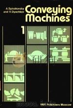 CONVEYING MACHINES IN TWO VOLUMES VOLUME I   1985  PDF电子版封面    V.AFANASYEV 