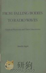 FROM FAILING BODIES TO RADIO WAVES   1984  PDF电子版封面  0716714817  EMILIO SEGRE 