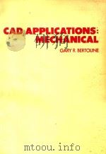 CAD APPLICATIONS:MECHANICAL   1986  PDF电子版封面  0827325487  GARY R. BERTOLINE 