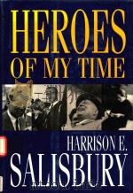 HEROES OF MY TIME   1993  PDF电子版封面  0802712177  HARRISON E. SALISBURY 