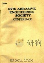 27TH ABRASIVE ENGINEERING SOCIETY  CONFERENCE   1989  PDF电子版封面     