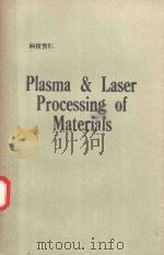 PLASMA AND LASER PROCESSING OF MATERIALS     PDF电子版封面  0873391624   