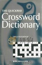THE QUICKWAY CROSSWORD DICTIONARY TWELFTH EDITION   1998  PDF电子版封面    HENRY W.HILL AND ROWLAND G.P.H 