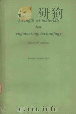 STRENGTH OF MATERIALS FOR ENGINEERING TECHNOLOGY   1980  PDF电子版封面  0835970744  IRVING GRANET 