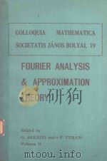 FOURIER ANALYSIS AND APPROXIMATION THEORY VOLUME II   1978  PDF电子版封面  0444851976  BOLYAI JANOL MATHEMATICAL SOCI 