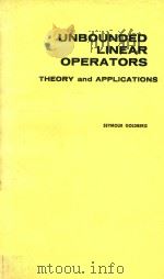 UNBOUNDED LINEAR OPERATORS THEORY AND APPLICATIONS   1966  PDF电子版封面    SEYMOUR GOLDBERG 