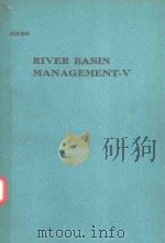 RIVER BASIN MANAGEMENT-V   1992  PDF电子版封面  0080373798  ED. BY H. LAIKARI 