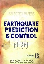 SELECTED PAPERS ON EARTHQUAKE PREDICTION AND CONTROL VOLUME 13（1979 PDF版）