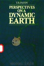 PERSPECTIVE ON A DYNAMIC EARTH   1996  PDF电子版封面  0045500486  T. R. PATON 