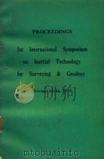 1ST INTERNATIONAL SYMPOSIUM ON INERTIAL TECHNOLOGY FOR SURVEYING AND GEODESY（1977 PDF版）