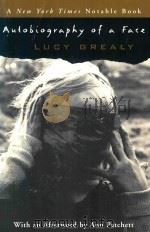 AUTOBIOGRAPBY OF A FACE   1994  PDF电子版封面  0060569662  LUCY GREALY 