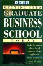 GETTING INTO GRADUATE BUSINESS SCHOOL TODAY   1996  PDF电子版封面  0028606205   