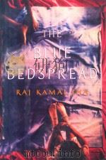 THE BLUE BEDSPREAD A NOVEL   1999  PDF电子版封面  0375503129  RAJ KAMAL JHA 