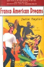 FRANCO AMERICAN DREAMS   1997  PDF电子版封面  0684830926  JULIE TAYLOR 