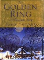 THE GOLDEN RING:A CHRISTMAS STORY   1999  PDF电子版封面  0446530069  JOHN SNYDER 