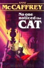 NO ONE NOTICED THE CAT   1996  PDF电子版封面  1557423245  ANNE MCCAFFREY 