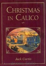 CHRISTMAS IN CALICO   1998  PDF电子版封面  0875965431  JACK CURTIS 