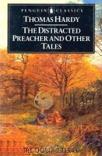 THE DISTRACTED PREACHER AND OTHER TALES   1986  PDF电子版封面  0140431247  THOMAS HARDY 