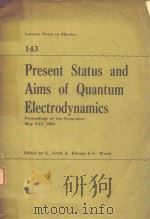 PRESENT STATUS AND AIMS OF QUANTUM ELECTRODYNAMICS   1981  PDF电子版封面  3540108475  GRAFF G. ETC 