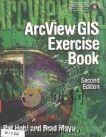 ARCVIEW GIS EXERCISE BOOK   1997  PDF电子版封面  156690123  PAT HOHL AND BRAD MAYO 