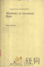 MECHANICS OF VISCOELASTIC FLUIDS   1982  PDF电子版封面  9024726875   