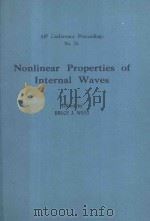 NONLINEAR PROPERTIES OF INTERNAL WAVES   1981  PDF电子版封面  0883181754  ED. BY BRUCE J. WEST 
